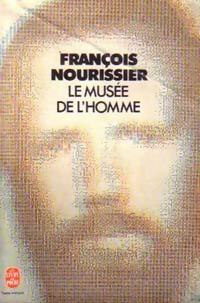  Achetez le livre d'occasion Le musée de l'homme de François Nourissier sur Livrenpoche.com 