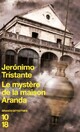 Achetez le livre d'occasion Le mystère de la maison Aranda de Jerònimo Tristante sur Livrenpoche.com 