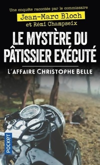  Achetez le livre d'occasion Le mystère du pâtissier exécuté. L'affaire Christophe Belle de Jean-Marc Bloch sur Livrenpoche.com 