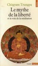  Achetez le livre d'occasion Le mythe de la liberté et la voie de la méditation de Chögyam Trungpa sur Livrenpoche.com 