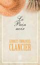  Achetez le livre d'occasion Le pain noir de Georges-Emmanuel Clancier sur Livrenpoche.com 