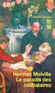  Achetez le livre d'occasion Le paradis des célibataires de Herman Melville sur Livrenpoche.com 