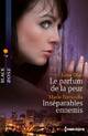  Achetez le livre d'occasion Le parfum de la peur / Inséparables ennemis de Marie Ferrarella sur Livrenpoche.com 