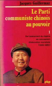  Achetez le livre d'occasion Le parti communiste chinois au pouvoir Tome I de Guillermaz sur Livrenpoche.com 