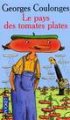  Achetez le livre d'occasion Le pays des tomates plates de Georges Coulonges sur Livrenpoche.com 