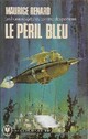  Achetez le livre d'occasion Le péril bleu de Maurice-Charles Renard sur Livrenpoche.com 