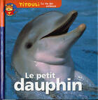  Achetez le livre d'occasion Le petit dauphin sur Livrenpoche.com 