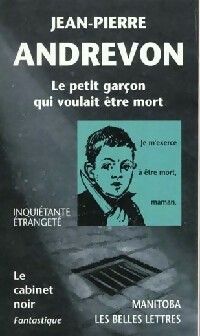  Achetez le livre d'occasion Le petit garçon qui voulait être mort de Jean-Pierre Andrevon sur Livrenpoche.com 