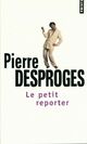  Achetez le livre d'occasion Le petit reporter de Pierre Desproges sur Livrenpoche.com 