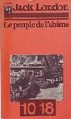  Achetez le livre d'occasion Le peuple de l'abîme de Jack London sur Livrenpoche.com 