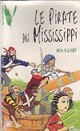  Achetez le livre d'occasion Le pirate du Mississippi de Jean Ollivier sur Livrenpoche.com 
