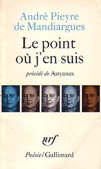  Achetez le livre d'occasion Le point où j'en suis / Astyanax de André Pieyre De Mandiargues sur Livrenpoche.com 