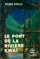  Achetez le livre d'occasion Le pont de la rivière Kwaï de Pierre Boulle sur Livrenpoche.com 