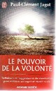  Achetez le livre d'occasion Le pouvoir de la volonté de Paul-Clément Jagot sur Livrenpoche.com 