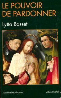  Achetez le livre d'occasion Le pouvoir de pardonner de Lytta Basset sur Livrenpoche.com 