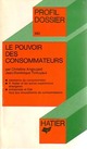  Achetez le livre d'occasion Le pouvoir des consommateurs de Jean-Dominique Tortuyaux sur Livrenpoche.com 