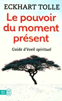  Achetez le livre d'occasion Le pouvoir du moment présent de Eckhart Tolle sur Livrenpoche.com 