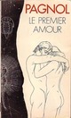  Achetez le livre d'occasion Le premier amour de Marcel Pagnol sur Livrenpoche.com 