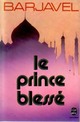  Achetez le livre d'occasion Le prince blessé de René Barjavel sur Livrenpoche.com 