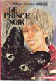  Achetez le livre d'occasion Le prince noir de Philippe Saint-Gil sur Livrenpoche.com 