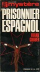  Achetez le livre d'occasion Le prisonnier espagnol de Frank Gruber sur Livrenpoche.com 