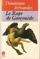  Achetez le livre d'occasion Le rapt de Ganymède de Dominique Fernandez sur Livrenpoche.com 