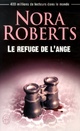  Achetez le livre d'occasion Le refuge de l'ange de Nora Roberts sur Livrenpoche.com 