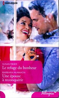  Achetez le livre d'occasion Le refuge du bonheur / Une épouse à reconquérir de Susan McMahon sur Livrenpoche.com 