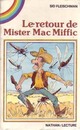  Achetez le livre d'occasion Le retour de Mister Mac Miffic de Sid Fleischman sur Livrenpoche.com 
