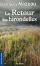  Achetez le livre d'occasion Le retour des hirondelles de Jacques Mazeau sur Livrenpoche.com 
