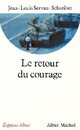  Achetez le livre d'occasion Le retour du courage de Jean-Louis Servan-Schreiber sur Livrenpoche.com 