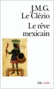  Achetez le livre d'occasion Le rêve mexicain ou la pensée interrompue de Jean-Marie Gustave Le Clézio sur Livrenpoche.com 