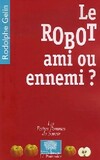  Achetez le livre d'occasion Le robot, ami ou ennemi ? sur Livrenpoche.com 