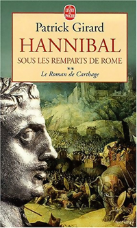 Achetez le livre d'occasion Le roman de Carthage Tome II : Hannibal, sous les remparts de Rome de Patrick Girard sur Livrenpoche.com 
