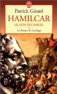  Achetez le livre d'occasion Le roman de Carthage Tome I : Hamilcar, le lion des sables de Patrick Girard sur Livrenpoche.com 