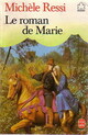  Achetez le livre d'occasion Le roman de Marie de Michèle Ressi sur Livrenpoche.com 
