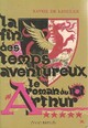  Achetez le livre d'occasion Le roman du roi Arthur Tome V : La fin des temps aventureux de Xavier De Langlais sur Livrenpoche.com 