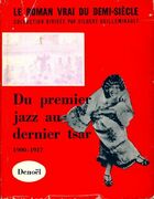  Achetez le livre d'occasion Le roman vrai du demi-siècle : Du premier jazz au dernier tsar (1900-1918) sur Livrenpoche.com 