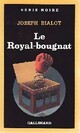  Achetez le livre d'occasion Le royal-bougnat de Joseph Bialot sur Livrenpoche.com 