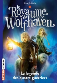  Achetez le livre d'occasion Le royaume de Wolfhaven Tome I : La légende des quatre guerriers de Kate Forsyth sur Livrenpoche.com 
