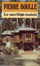  Achetez le livre d'occasion Le sacrilège malais de Pierre Boulle sur Livrenpoche.com 