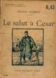  Achetez le livre d'occasion Le salut à César de Claude Farrère sur Livrenpoche.com 