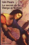  Achetez le livre d'occasion Le secret de la Vierge à l'enfant sur Livrenpoche.com 