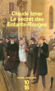  Achetez le livre d'occasion Le secret des Enfants-Rouges de Claude Izner sur Livrenpoche.com 