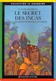  Achetez le livre d'occasion Le secret des Incas de Claude Michelet sur Livrenpoche.com 