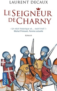  Achetez le livre d'occasion Le seigneur de Charny de Laurent Decaux sur Livrenpoche.com 
