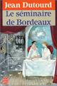  Achetez le livre d'occasion Le séminaire de Bordeaux de Jean Dutourd sur Livrenpoche.com 