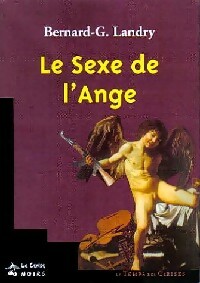 Achetez le livre d'occasion Le sexe de l'ange de Bernard G. Landry sur Livrenpoche.com 