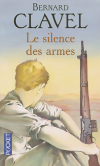  Achetez le livre d'occasion Le silence des armes de Bernard Clavel sur Livrenpoche.com 
