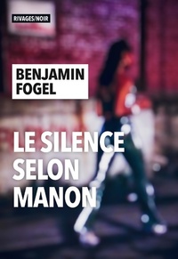  Achetez le livre d'occasion Le silence selon Manon de Benjamin Fogel sur Livrenpoche.com 